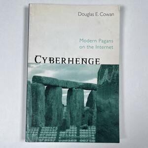Cyberhenge Modern Pagans on the Internet Douglas E Cowan Cyber Occult 2005